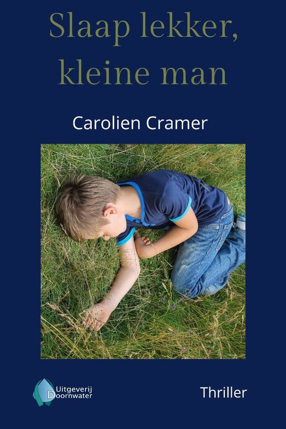 Cover boek Slaap lekker kleine man van Auteur Carolien Cramer
