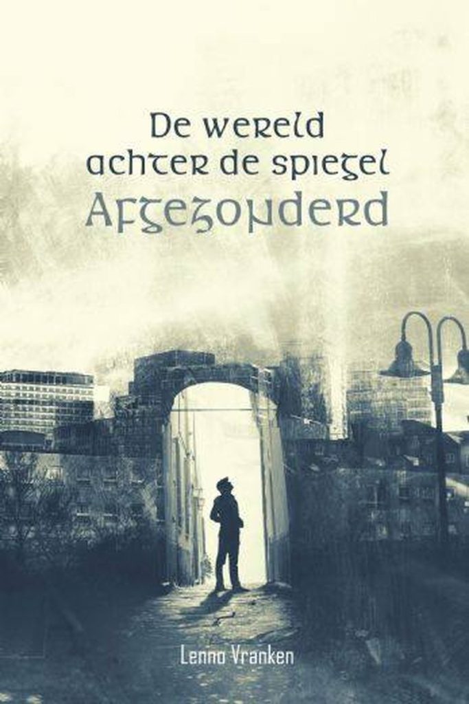 Auteur Lenno Vranken boekcover De wereld achter de spiegel - Afgezonderd