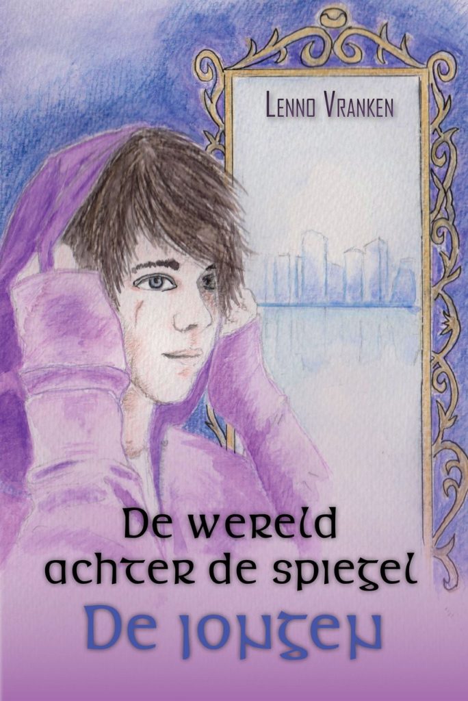 Auteur Lenno Vranken boekcover De wereld achter de spiegel - De jongen