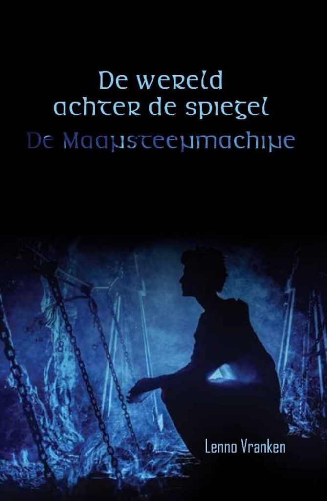 Auteur Lenno Vranken boekcover De wereld achter de spiegel - De maansteenmachine