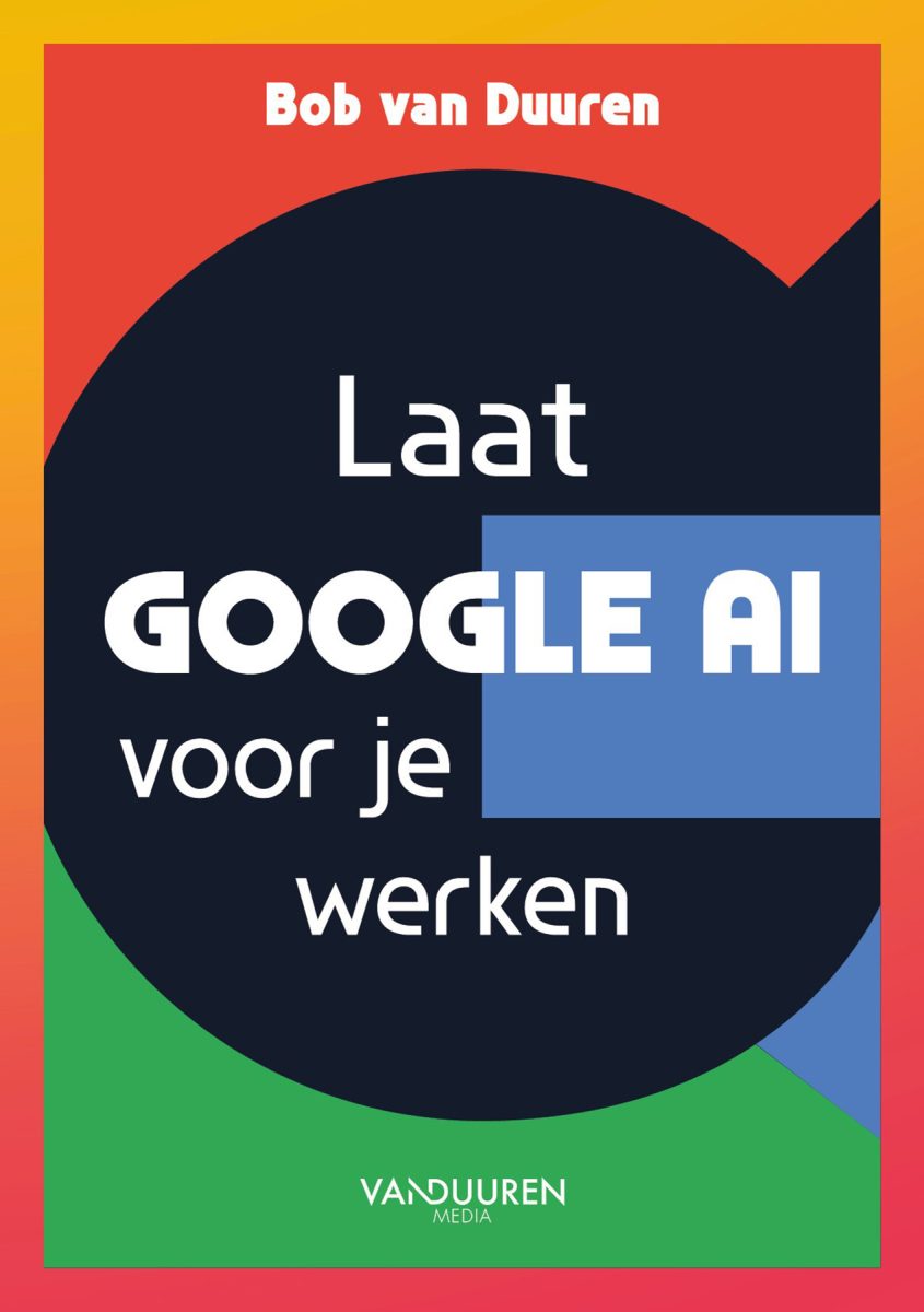 Boekcover van Laat Google AI voor je werken van Bob van Duuren